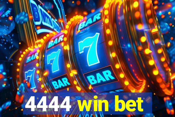 4444 win bet